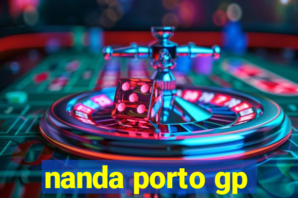 nanda porto gp